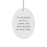 Senator Gifts Funny Oval Ornament I'm Not Perfect But I'm A Senator And That's Basically The Same Thing Christmas Unique Gifts from Family - Image 1